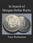 In Search of Morgan Dollar Rarity, Tony Richardson