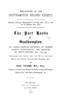 The Port Books of Southampton: Or (Anglo-French) Accounts of Robert Florys, Water-bailiff and Receiver of Petty-customs, A.D. 1427-1430, Southampton (England)