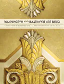Washington and Baltimore Art Deco: A Design History of Neighboring Cities, Richard Striner