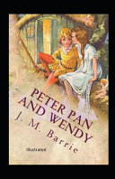 Peter Pan and Wendy Illustrated, James Matthew Barrie