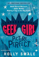 Geek Girl: Picture Perfect, Holly Smale