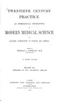 Twentieth Century Practice: An international Encyclopedia of modern medical Science by leading authorities of Europe and America. Edited by Thomas L. Stedman. In twenty volumes