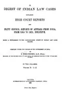 A Digest of Indian Law Cases: Containing High Court Reports and Privy Council Reports of Appeals from India, from 1910 to 1921, Inclusive : Being a Supplement to the Consolidated Digest of Indian Law Cases, 1836-1909, Stanley Webb-Johnson