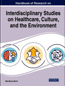 Handbook of Research on Interdisciplinary Studies on Healthcare, Culture, and the Environment, Merviö, Mika Markus