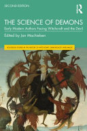The Science of Demons: Early Modern Authors Facing Witchcraft and the Devil, Jan Machielsen