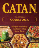CATAN®: The Official Cookbook, Editors of Ulysses Press