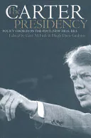 The Carter Presidency: Policy Choices in the Post-New Deal Era, Gary M. Fink