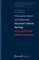 Dissonantes Kunst- und Kulturerbe / Dissonant Cultural Heritage / Art et patrimoine culturel dissonants, Jonas Nesselhauf