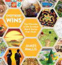 Everybody Wins: Four Decades of the Greatest Board Games Ever Made, James Wallis