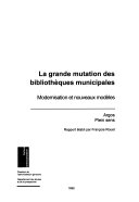 La grande mutation des bibliothèques municipales: modernisation et nouveaux modèles, François Rouet