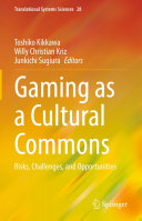 Gaming as a Cultural Commons: Risks, Challenges, and Opportunities, Toshiko Kikkawa