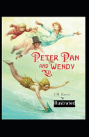 Peter Pan and Wendy Illustrated, James Matthew Barrie