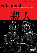 Camion Blanc: Satsujin 2 Sectes, gangs et homicides au Japon, Alexandre Bodécot