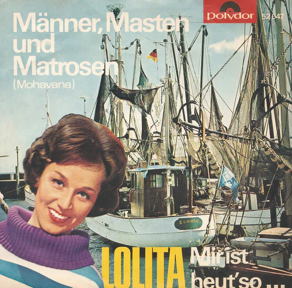 Männer, Masten Und Matrosen (Mohavana) / Mir Ist Heut' So ..., Lolita (3)