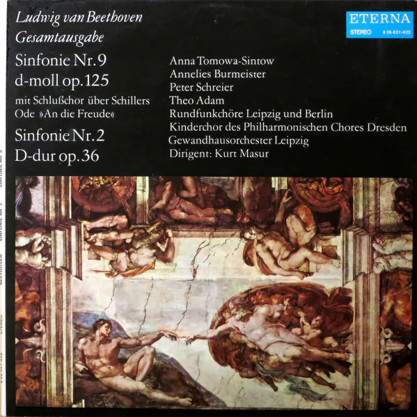 Sinfonie Nr. 9 D-moll Op. 125 (Mit Schlußchor Über Schillers Ode »An Die Freude«) / Sinfonie Nr. 2 D-dur Op. 36, Ludwig van Beethoven, Anna Tomowa-Sintow, Annelies Burmeister, Theo Adam, Rundfunkchor Leipzig, Rundfunkchor Berlin, Kinderchor Des Philharmonischen Chores Dresden, Gewandhausorchester Leipzig, Kurt Masur
