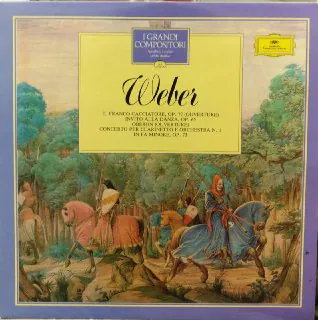 Il Franco Cacciatore, Op 77 (Ouverture) - Invito Alla Danza, Op. 65 - Oberon (Oyverture) - Concerto Per Clarinetto E Orchestra N. 1 In Fa Minore, Op. 73, Carl Maria von Weber