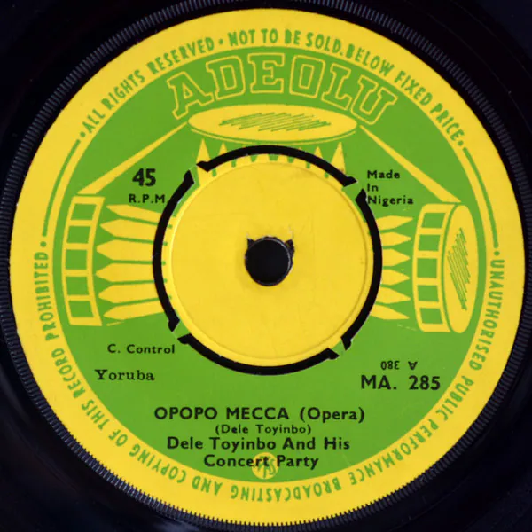 Opopo Mecca (Opera) / Omo Oloja (Opera), Dele Toyinbo And His Concert Party