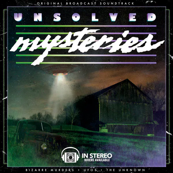 Unsolved Mysteries: Bizarre Murders / UFOS / The Unknown (Original Broadcast Soundtrack), Gary Remal Malkin, Dan Alvarez, Jeff Beal, Michael Boyd, Pete Scaturro
