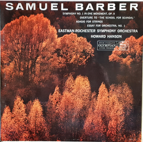Symphony No. 1 In One Movement, Op. 9 / Overture To "The School For Scandal" / Adagio For Strings / Essay For Orchestra, No. 1, Samuel Barber, Eastman-Rochester Orchestra, Howard Hanson