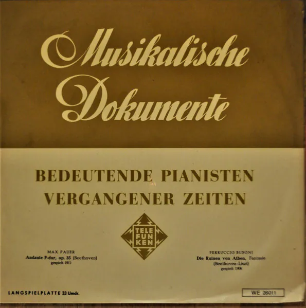 Max Pauer: Beethoven, Andante F-dur, Op. 35 / Ferruccio Busoni: Beethoven-Liszt. Die Ruinen Von Athen, Fantasie, Max von Pauer, Ferruccio Busoni