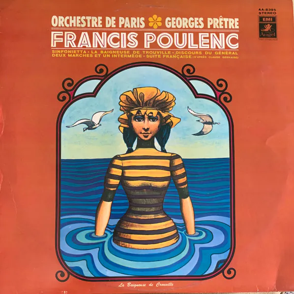 Sinfonietta / La Baigneuse De Trouville-Discours Du Général (Extraits Des "Mariés De La Tour Eiffel") / Deux Marches Et Un Intermède / Suite Française (D'après Claude Gervaise) = シンフォニエッタ (小交響曲) / トルーヴィルで水浴, Francis Poulenc, Orchestre De Paris, Georges Prêtre, Francis Poulenc, Georges Prêtre, Orchestre De Paris
