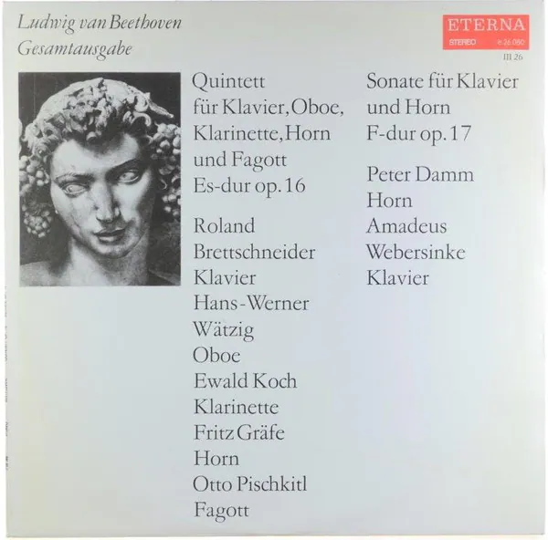 Quintett Für Klavier, Oboe, Klarinette, Horn Und Fagott Es-dur Op. 16 / Sonate Für Klavier Und Horn F-dur Op. 17, Ludwig van Beethoven, Roland Brettschneider, Hans-Werner Wätzig, Ewald Koch, Fritz Gräfe, Otto Pischkitl, Peter Damm, Amadeus Webersinke