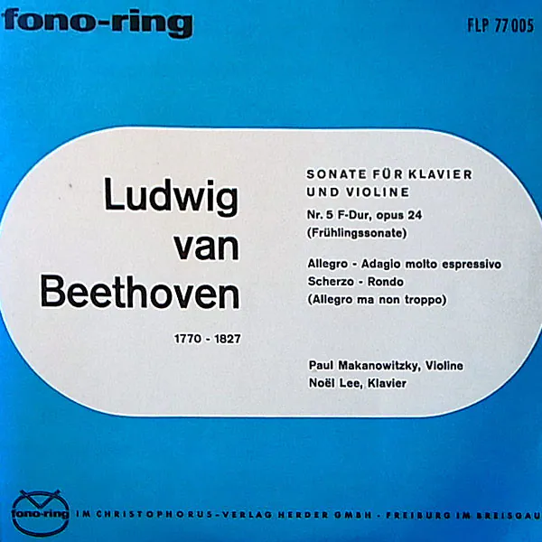 Sonate Für Klavier Und Violine Nr. 5 F-Dur, Opus 24 (Frühlingssonate), Ludwig Van Beethoven, Paul Makanowitzky, Noël Lee