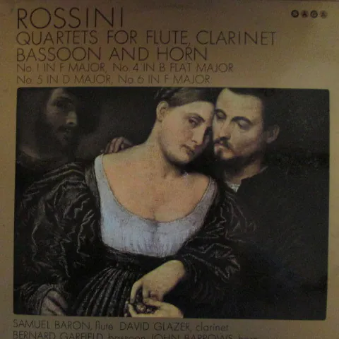 Quartets For Flute, Clarinet, Bassoon And Horn No.1 In F Major, No.4 In B Flat Major, No.5 In D Major, No.6 In F Major, Gioacchino Rossini, Samuel Baron, David Glazer, Bernard Garfield, John Barrows