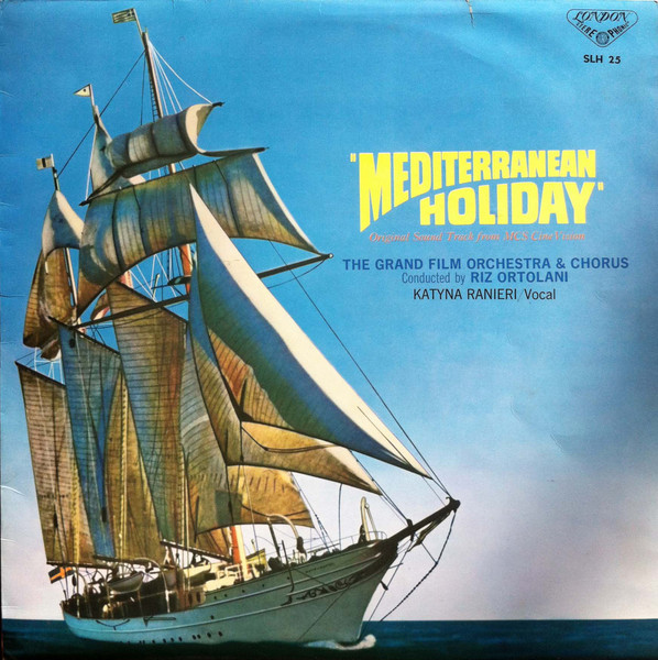 Mediterranean Holiday (Original Sound Track From MCS Cine Vision), Symphonie-Orchester Graunke, Singgemeinschaft Rudolf Lamy, Riz Ortolani, Katyna Ranieri