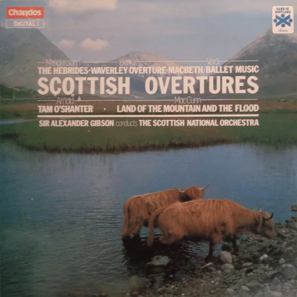 Scottish Overtures: The Hebrides • Waverley Overture • Macbeth/Ballet Music • Tam O'Shanter • Land Of The Mountain And The Flood, Felix Mendelssohn-Bartholdy, Hector Berlioz, Giuseppe Verdi, Malcolm Arnold, Hamish MacCunn, Alexander Gibson, Royal Scottish National Orchestra