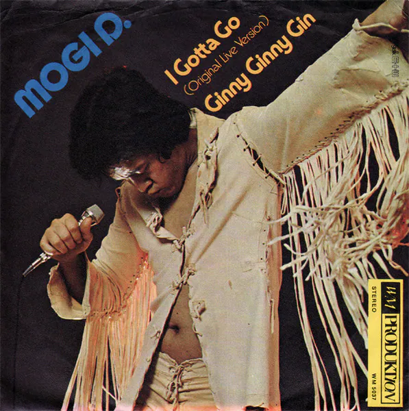 I Gotta Go (Original Live Version) / Ginny Ginny Gin, Mogi D.