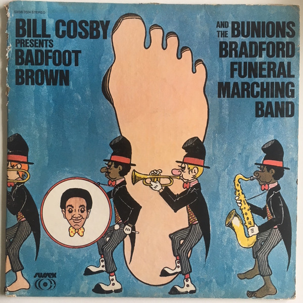 Bill Cosby Presents Badfoot Brown And The Bunions Bradford Funeral Marching Band, Bill Cosby, Badfoot Brown, The Bunions Bradford Funeral Marching Band