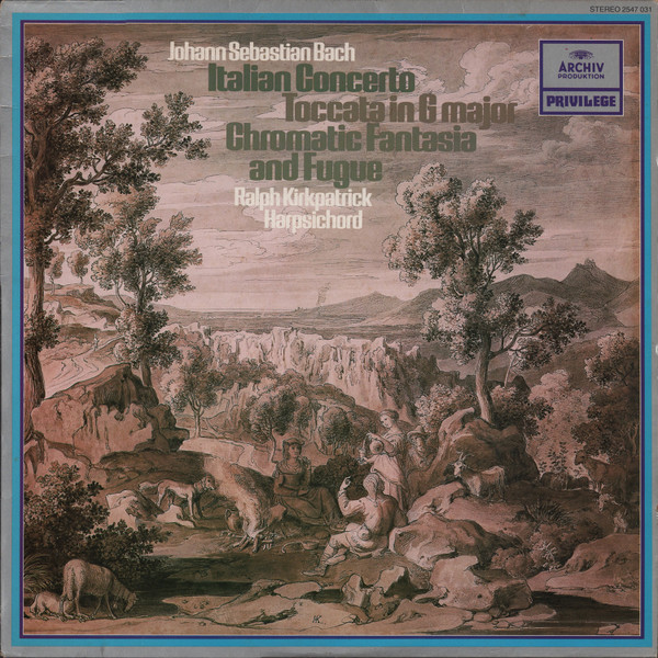 Italian Concert In F Major, BWV 971 / Capriccio Sopra La Lontananza Del Suo Fratello Dliettissimo In B Flat Major, BWV 992 / Fantasia In C Minor, BWV 906 / Tocatta In G Major, BWV 916 / Chromatic Fantasia And Fugo In D Minor, BWV 903, Johann Sebastian Bach, Ralph Kirkpatrick