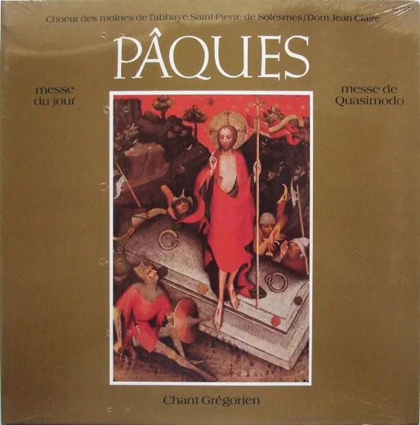 Pâques - Chant Grégorien (Messe Du Jour / Messe De Quasimodo), Chœur Des Moines De L'Abbaye Saint-Pierre De Solesmes, Dom Jean Claire